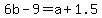 +6b+-+9+=+a+%2B+1.5+