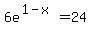 +6e%5E%281-x%29+=+24+