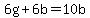 +6g+%2B+6b++=+10b+