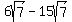 +6sqrt%287%29+-+15sqrt%287%29
