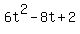 +6t%5E2+-+8t+%2B+2+