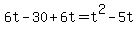 +6t+-+30+%2B+6t+=+t%5E2+-+5t+