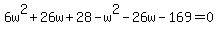 +6w%5E2+%2B+26w+%2B+28-w%5E2+-+26w+-+169=0