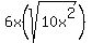 +6x%28sqrt%2810x%5E2%29%29+