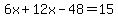 +6x%2B12x-48=15+
