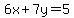 +6x%2B7y=5