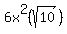+6x%5E2%28sqrt%2810%29%29+