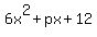 +6x%5E2%2Bpx%2B12+
