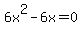 +6x%5E2+-+6x+=+0+