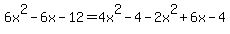+6x%5E2-6x-12+=+4x%5E2-4+-2x%5E2%2B6x-4+