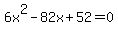 +6x%5E2-82x%2B52+=+0+