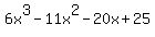 +6x%5E3+-+11x%5E2+-+20x+%2B+25+