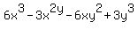 +6x%5E3+-+3x%5E2+y+-+6+xy%5E2+%2B+3+y%5E3+