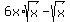 +6x+%2A+sqrt%28x%29+-+sqrt%28x%29+