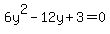 +6y%5E2-12y%2B3+=+0+