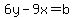 +6y-9x=b+