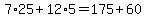+7%2A25+%2B+12%2A5+=+175+%2B+60+