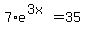 +7%2Ae%5E%283x%29+=+35+