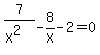 +7%2F%28X%5E2%29+-+8%2FX+-+2+=+0+