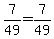 +7%2F49+=+7%2F49+