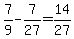 +7%2F9+-+7%2F27+=+14%2F27+