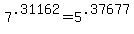 +7%5E.31162+=+5%5E.37677+