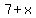 +7+%2B+x+