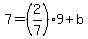 +7+=+%282%2F7%29%2A9+%2B+b+