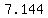 +7.144