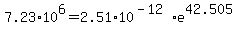+7.23%2A10%5E6+=+2.51%2A10%5E%28-12%29%2Ae%5E42.505+