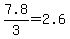 +7.8%2F3+=+2.6+