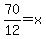 +70%2F12+=+x+