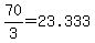 +70%2F3+=+23.333+
