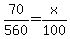+70%2F560+=+x%2F100+