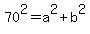 +70%5E2+=+a%5E2+%2B+b%5E2+