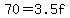 +70+=+3.5f