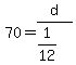 +70+=+d%2F%281%2F12%29+
