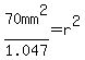 +70mm%5E2%2F1.047=r%5E2