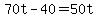 +70t+-+40+=+50t+