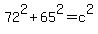 +72%5E2+%2B+65%5E2+=+c%5E2+