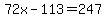+72x+-+113+=+247+