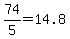 +74%2F5+=+14.8+