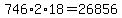 +746%2A2%2A18=+26856+