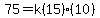 +75=k%2815%29%2810%29