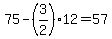 +75+-+%283%2F2%29%2A12+=+57+