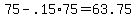 +75+-+.15%2A75+=+63.75+