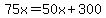 +75x=50x%2B300+