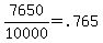 +7650+%2F+10000+=+.765+