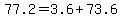 +77.2+=+3.6+%2B+73.6+