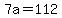 +7a+=+112+